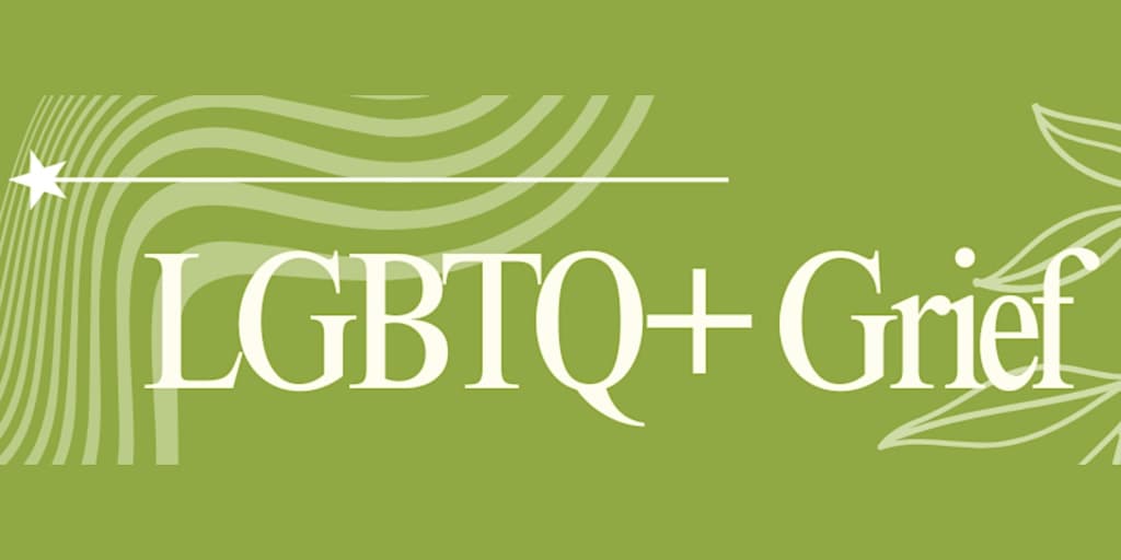 LGBTQ+ Grief: A space for connection and support
