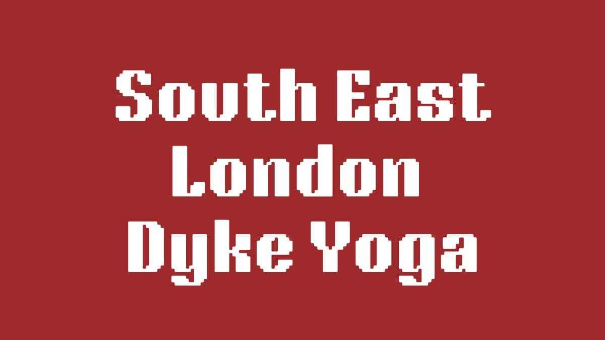 South East London Dyke Yoga