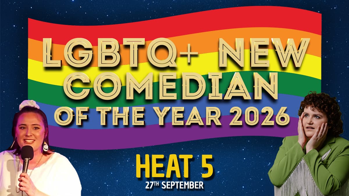 LGBTQ+ New Comedian of the Year 2026 - HEAT 5 - Zodiac Bar, Euston