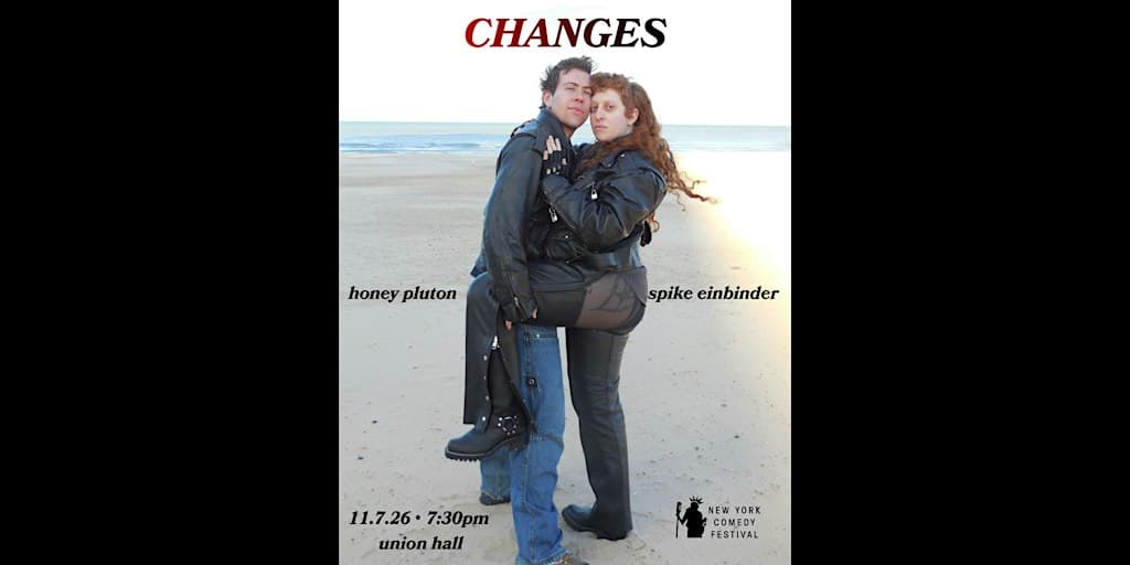Honey Pluton and Spike Einbinder present: Changes