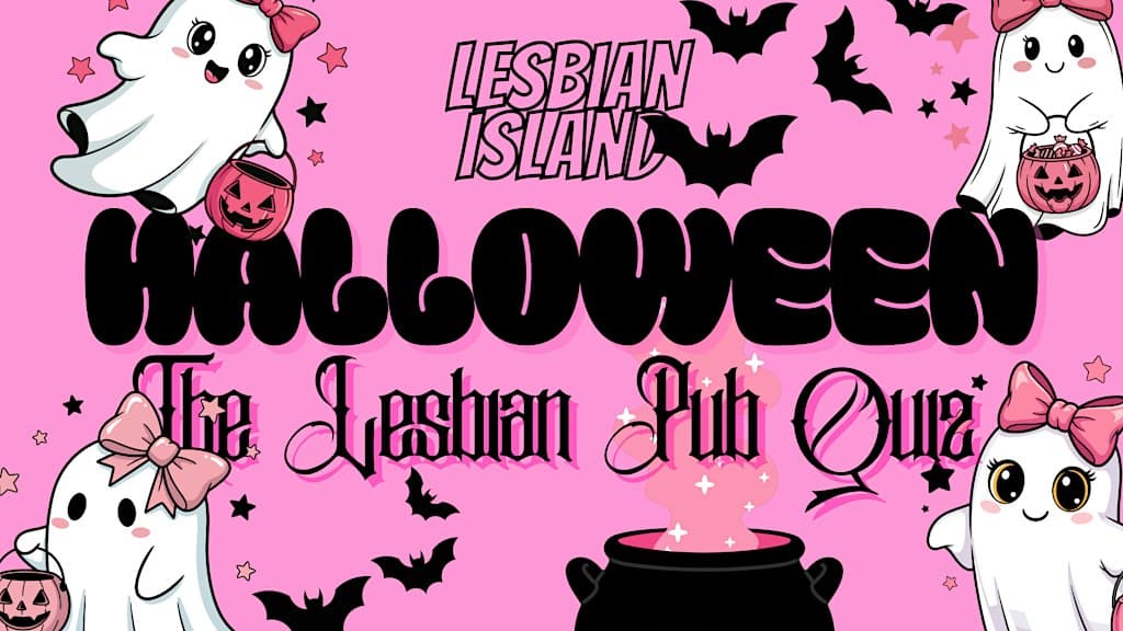 THE LESBIAN PUB QUIZ HALLOWEEN EDITION