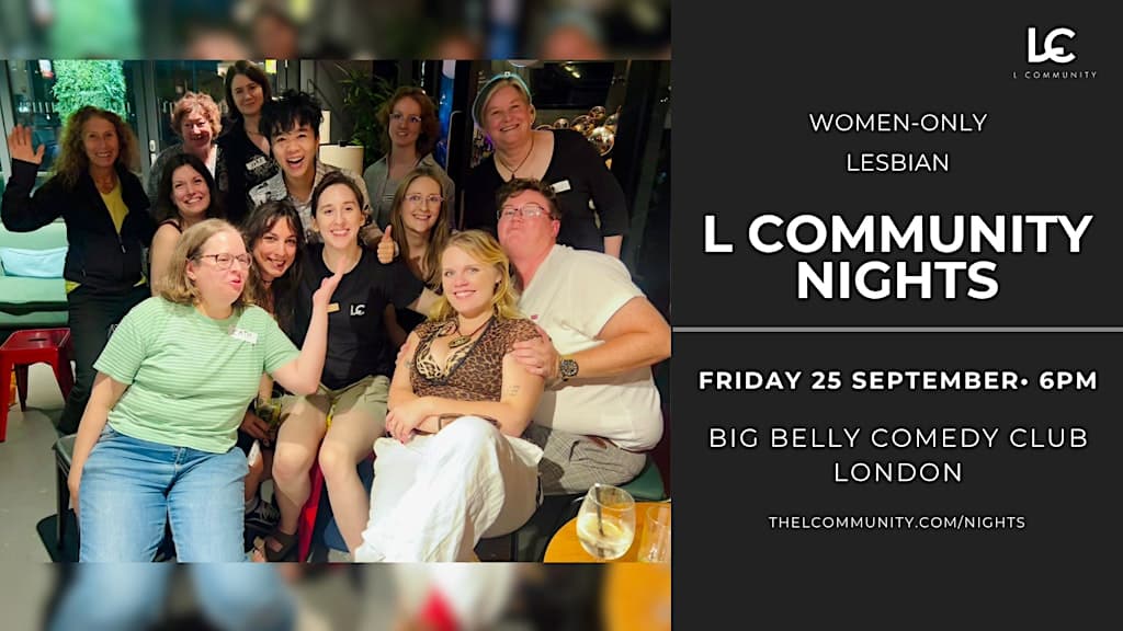 L Community Nights: Lesbian Social, London (3 EARLY BIRD LEFT)