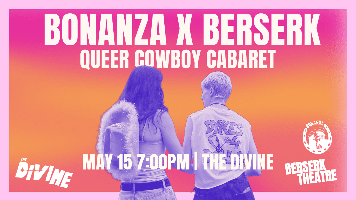 Bonanza x Berserk Queer Cowboy Cabaret
