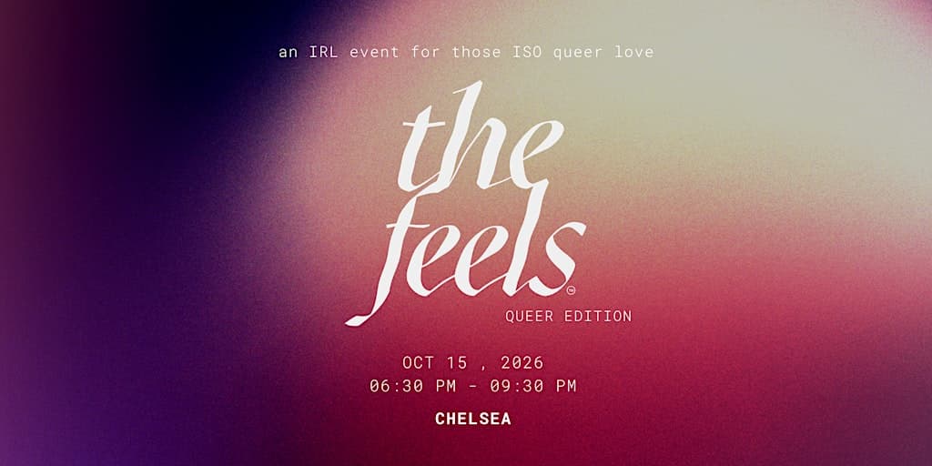 The Feels Queer edition 13: an event for LGBTQIA+ love seekers in NYC
