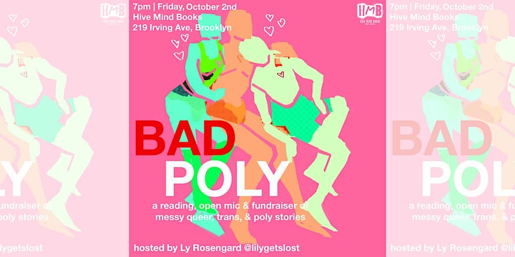 Bad Poly: An Open Mic & Fundraiser for Messy Queer, Trans & Poly Stories