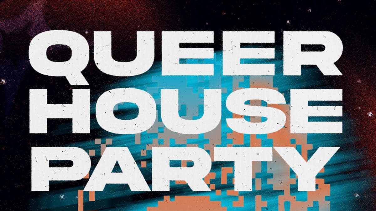 QUEER HOUSE PARTY