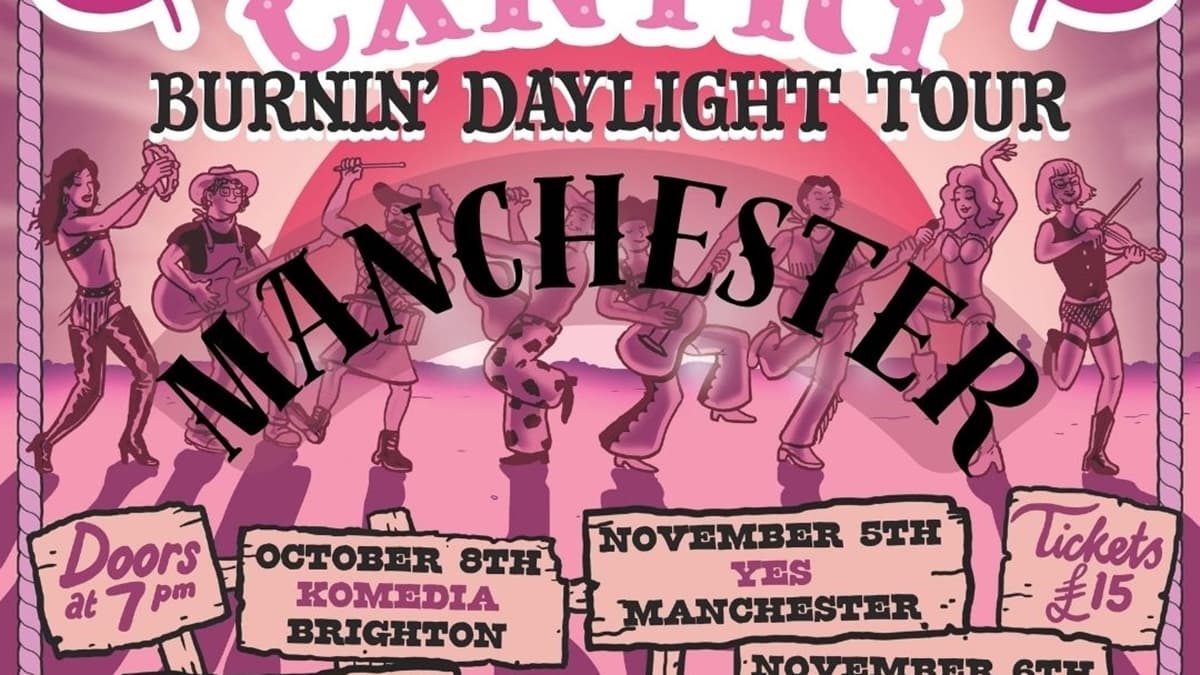 Queer Cxntry Burnin' Daylight in MANCHESTER!