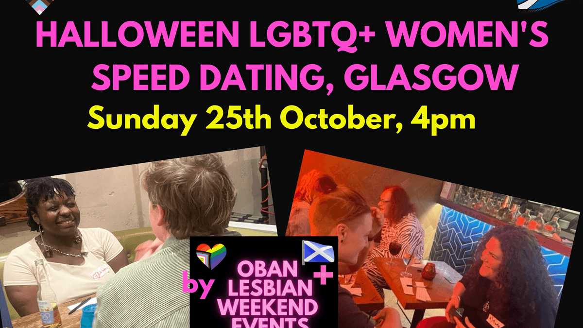 LGBTQ+ Women's Glasgow Halloween Speed Dating by Oban Lesbian+ Weekend Events