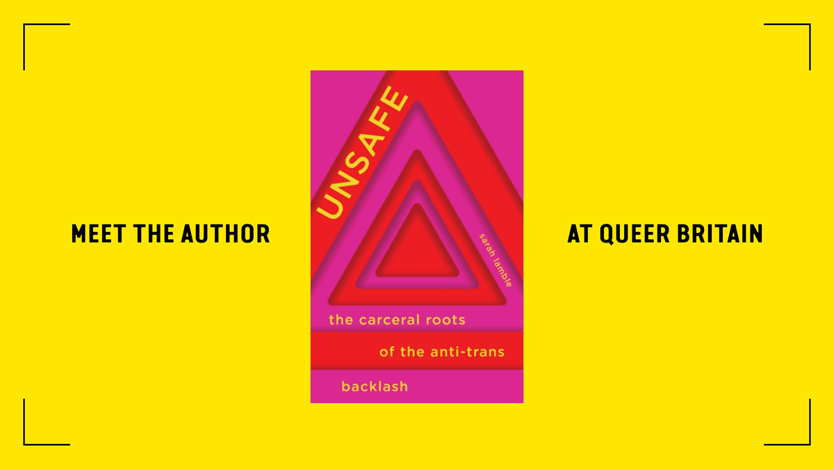Unsafe: The Carceral Roots of the Anti-Trans Backlash - Sarah Lamble