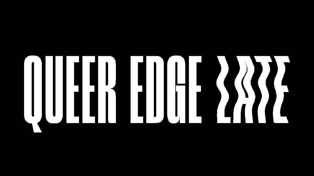 Queer Edge Late